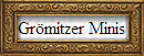 Grmitzer Minis