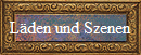 L�den und Szenen